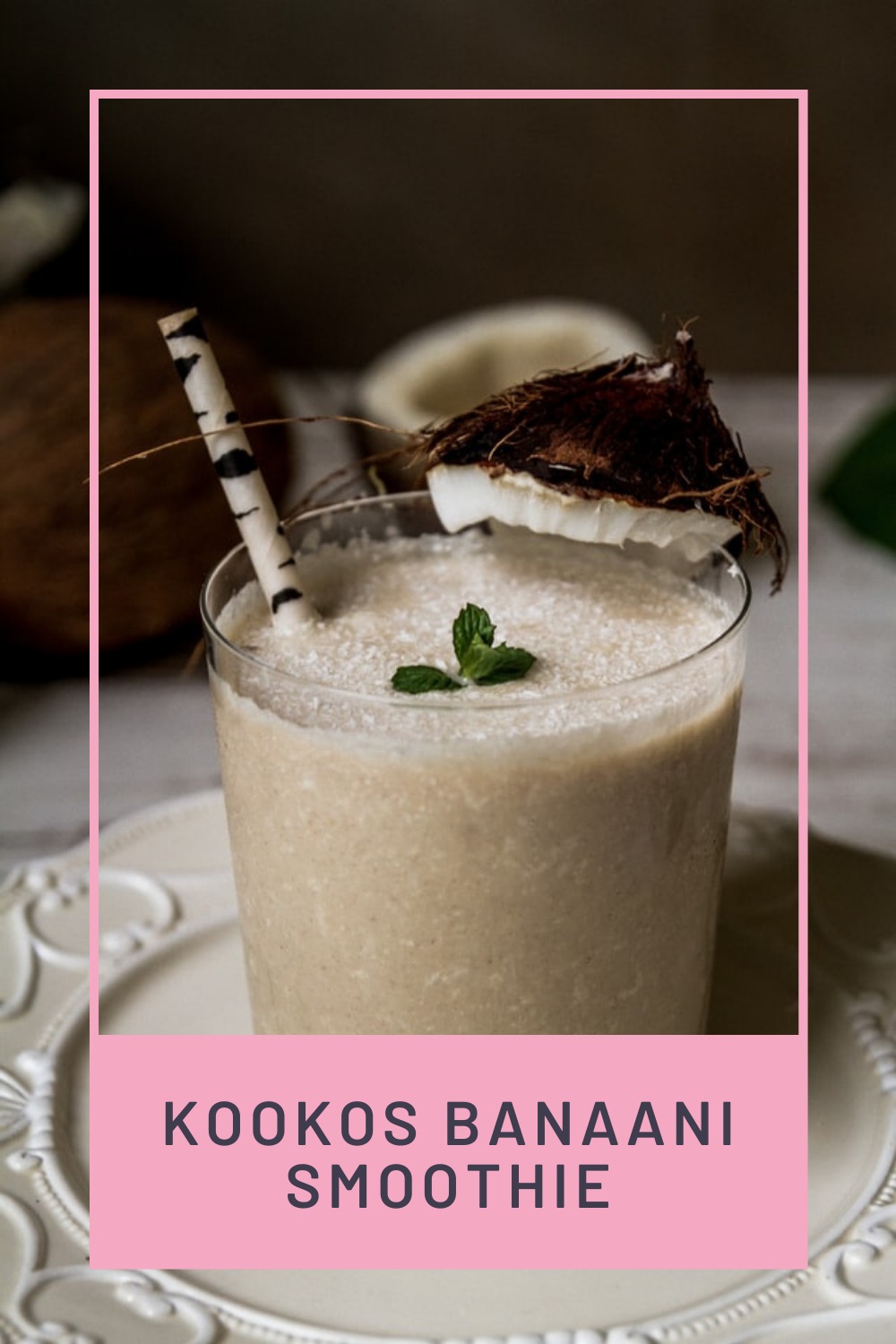 Kookos banaani smoothie - Kokeile tätä reseptiä aamupahoinvointiin!
