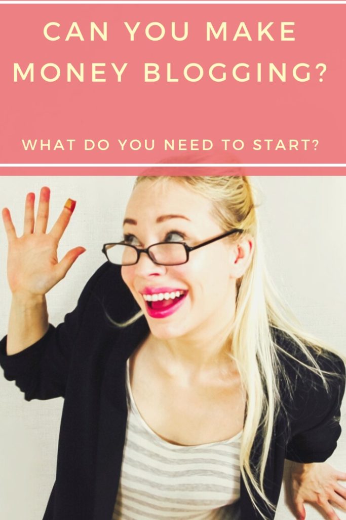 Can you make money blogging? What do you need to start?