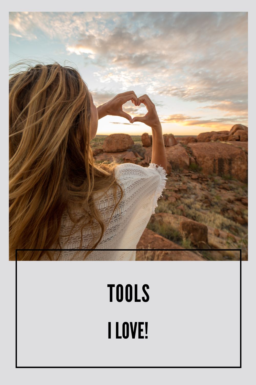 Read more about the article TOOLS I LOVE